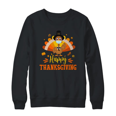 Happy Thanksgiving Turkey Face Mask Funny Quarantine Gift T-Shirt & Sweatshirt | Teecentury.com