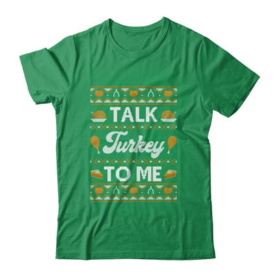 Happy Turkey Day Talk Turkey To Me Ugly Thanksgiving Sweater T-Shirt & Sweatshirt | Teecentury.com