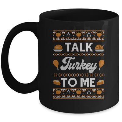 Happy Turkey Day Talk Turkey To Me Ugly Thanksgiving Sweater Mug Coffee Mug | Teecentury.com