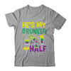 He's My Drunker Half Matching Couple Girlfriend Mardi Gras Shirt & Hoodie | teecentury