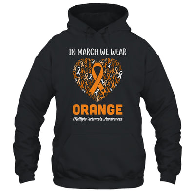 Heart In March We Wear Orange Multiple Sclerosis Awareness T-Shirt & Hoodie | Teecentury.com