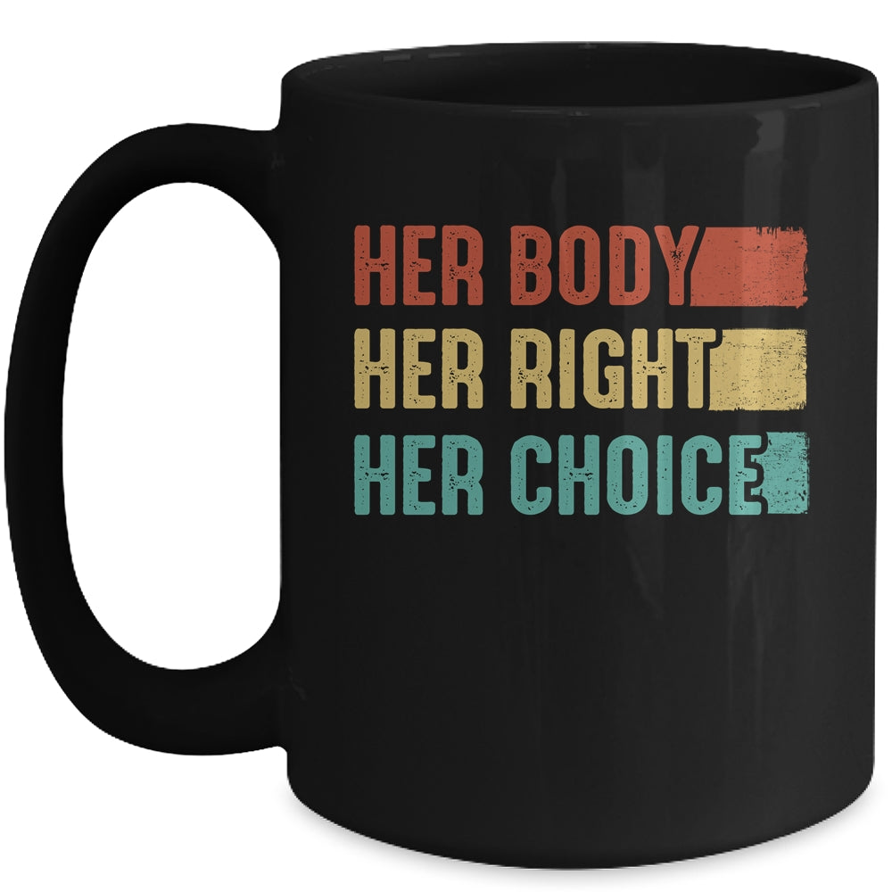 Her Body Her Right Her Choice Womens Rights Pro Choice Mug | teecentury