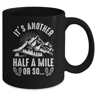 Hiking It's Another Half Mile Or So Funny Hiker Camper Mug | teecentury