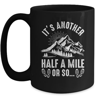 Hiking It's Another Half Mile Or So Funny Hiker Camper Mug | teecentury