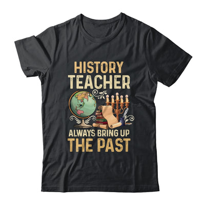 History Teachers Proud Historical Ancient World Shirt & Hoodie | teecentury