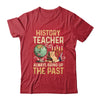 History Teachers Proud Historical Ancient World Shirt & Hoodie | teecentury