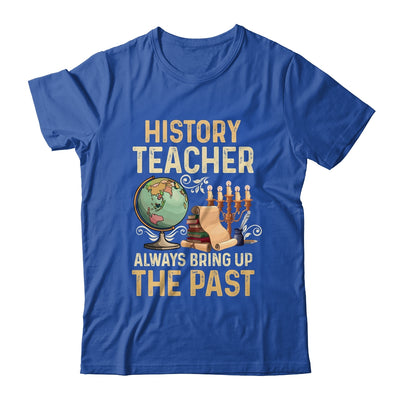 History Teachers Proud Historical Ancient World Shirt & Hoodie | teecentury