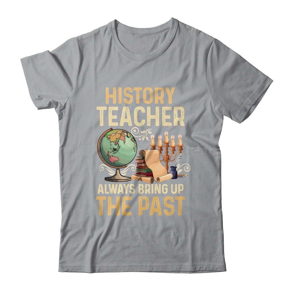 History Teachers Proud Historical Ancient World Shirt & Hoodie | teecentury
