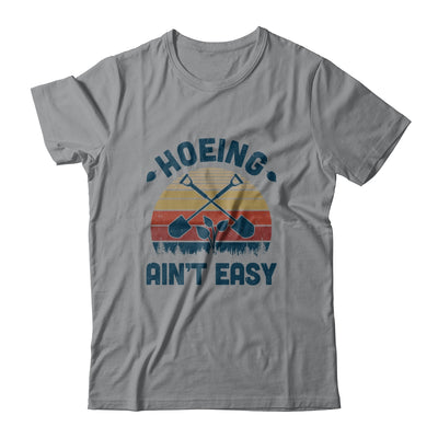 Hoeing Ain't Easy Vintage Funny Garden Gardening Gardener T-Shirt & Hoodie | Teecentury.com