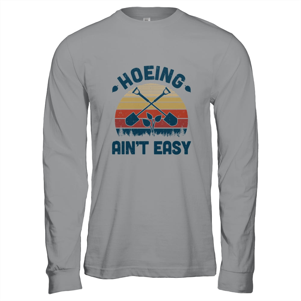 Hoeing Ain't Easy Vintage Funny Garden Gardening Gardener T-Shirt & Hoodie | Teecentury.com