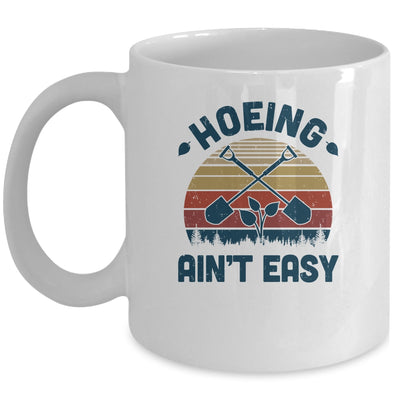 Hoeing Ain't Easy Vintage Funny Garden Gardening Gardener Mug Coffee Mug | Teecentury.com