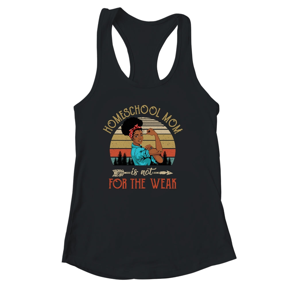 Homeschool Mom Not For The Weak Vintage Afro Woman T-Shirt & Tank Top | Teecentury.com
