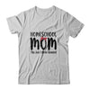 Homeschool Mom The Job I Never Wanted Funny Mom T-Shirt & Tank Top | Teecentury.com