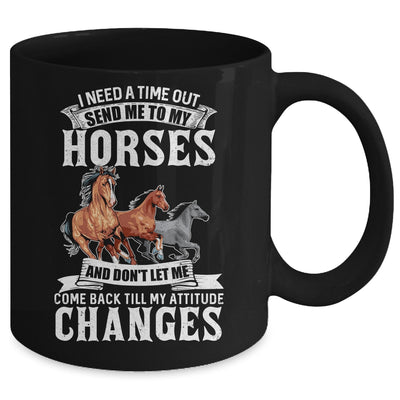 Horse Riding I Need A Timeout Horses Horse Racing Gifts Mug Coffee Mug | Teecentury.com