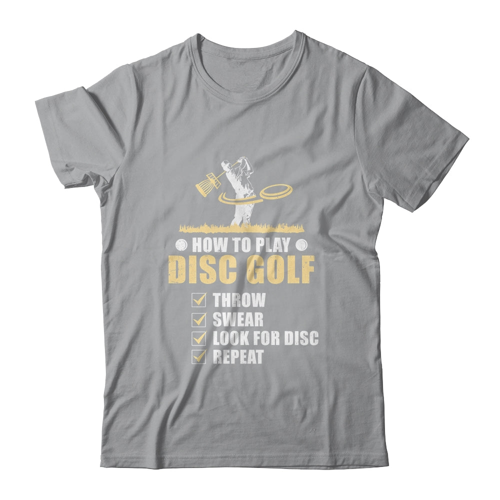 How To Play Disc Golf Frisbee Disc Golfer Humor Disc Golfing T-Shirt & Hoodie | Teecentury.com