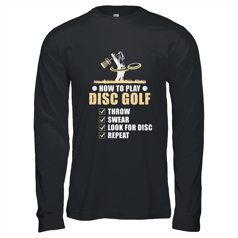 How To Play Disc Golf Frisbee Disc Golfer Humor Disc Golfing T-Shirt & Hoodie | Teecentury.com
