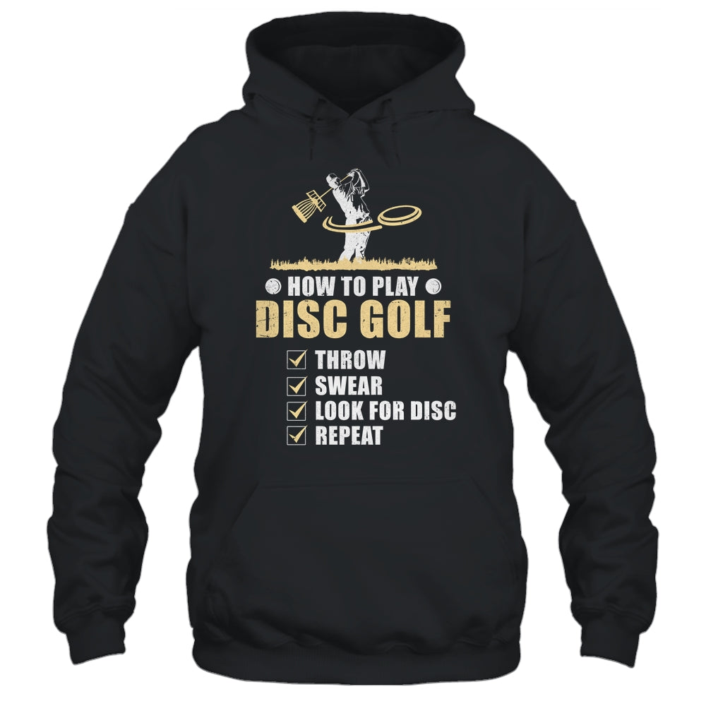How To Play Disc Golf Frisbee Disc Golfer Humor Disc Golfing T-Shirt & Hoodie | Teecentury.com