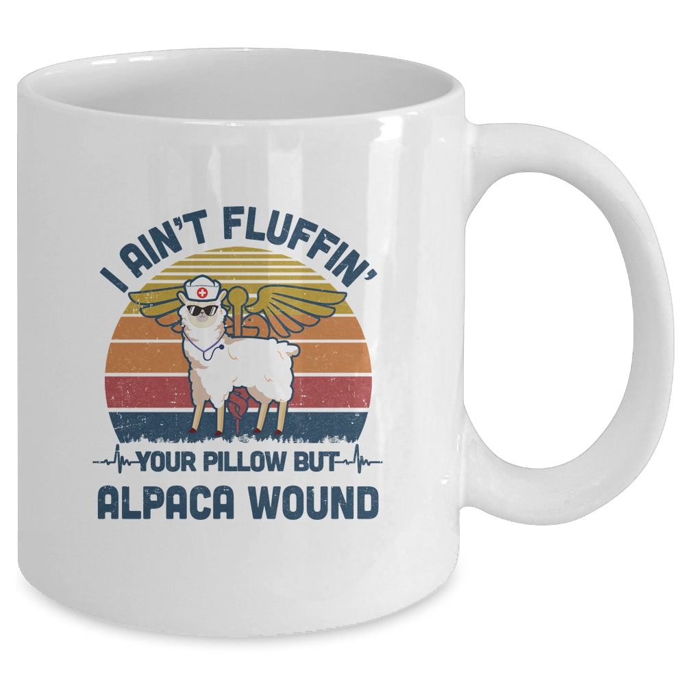 I Ain't Fluffin' Your Pillow But Alpaca Wound Nurse Vintage Mug Coffee Mug | Teecentury.com