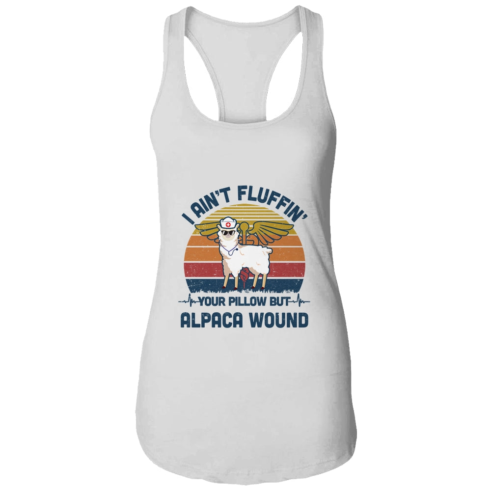 I Ain't Fluffin' Your Pillow But Alpaca Wound Nurse Vintage T-Shirt & Tank Top | Teecentury.com