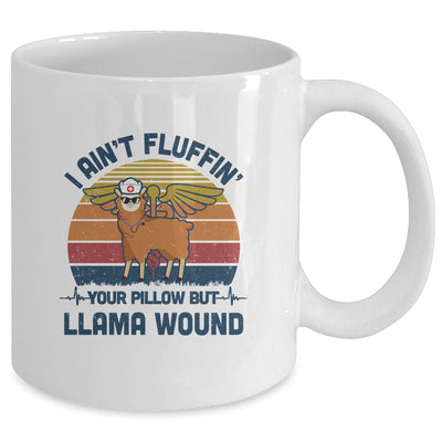 I Ain't Fluffin' Your Pillow But Llama Wound Nurse Vintage Mug Coffee Mug | Teecentury.com
