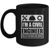 I Am A Civil Engineer Unless You Make Me Angry Funny Gift Mug Coffee Mug | Teecentury.com