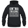 I Am A Civil Engineer Unless You Make Me Angry Funny Gift T-Shirt & Hoodie | Teecentury.com