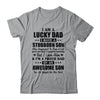 I Am A Lucky Dad I Have A Stubborn Son Father's Day T-Shirt & Hoodie | Teecentury.com