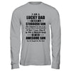 I Am A Lucky Dad I Have A Stubborn Son Father's Day T-Shirt & Hoodie | Teecentury.com