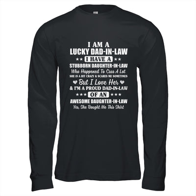 I Am A Lucky Dad In Law I Have Stubborn Daughter In Law T-Shirt & Hoodie | Teecentury.com