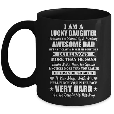 I Am A Lucky Daughter I Have A Freaking Awesome Dad Mug Coffee Mug | Teecentury.com