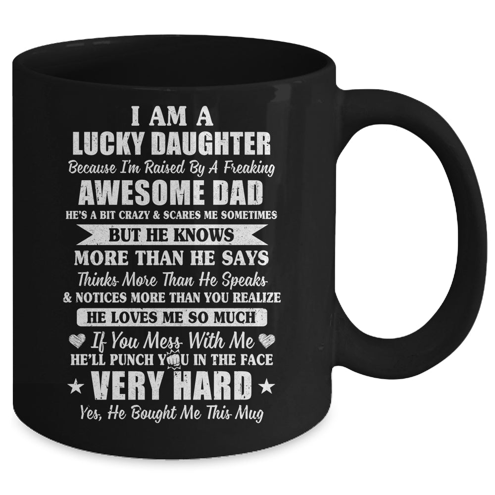 I Am A Lucky Daughter I Have A Freaking Awesome Dad Mug Coffee Mug | Teecentury.com