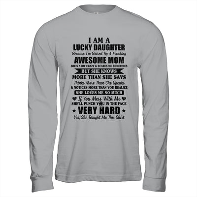 I Am A Lucky Daughter I Have A Freaking Awesome Mom T-Shirt & Hoodie | Teecentury.com