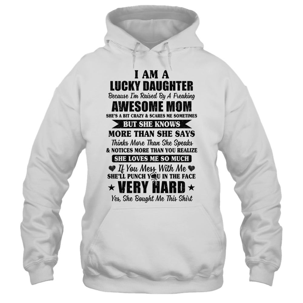 I Am A Lucky Daughter I Have A Freaking Awesome Mom T-Shirt & Hoodie | Teecentury.com