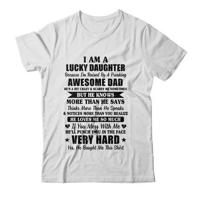 I Am A Lucky Daughter I'm Raised By A Freaking Awesome Dad T-Shirt & Hoodie | Teecentury.com