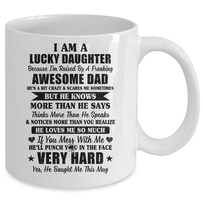 I Am A Lucky Daughter I'm Raised By A Freaking Awesome Dad Mug Coffee Mug | Teecentury.com