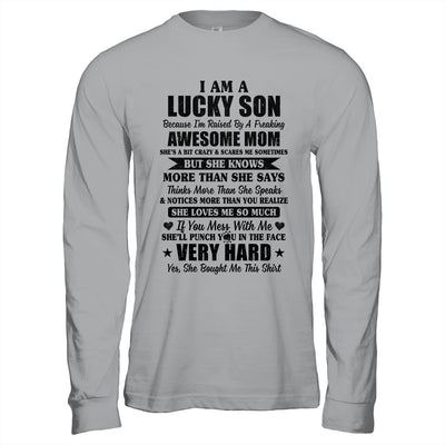 I Am A Lucky Son I Have A Freaking Awesome Mom T-Shirt & Hoodie | Teecentury.com