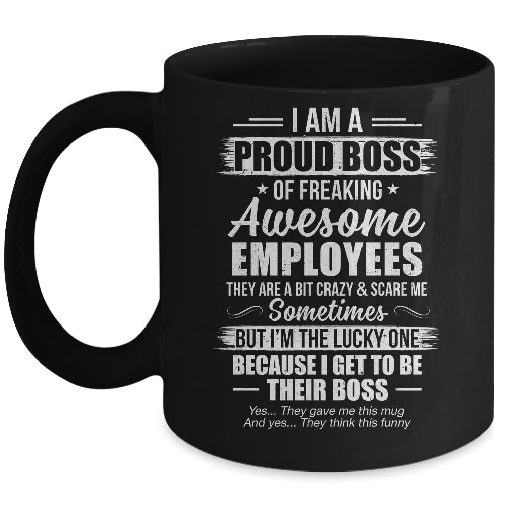 I Am A Proud Boss Of Freaking Awesome Employees Funny Mug | teecentury
