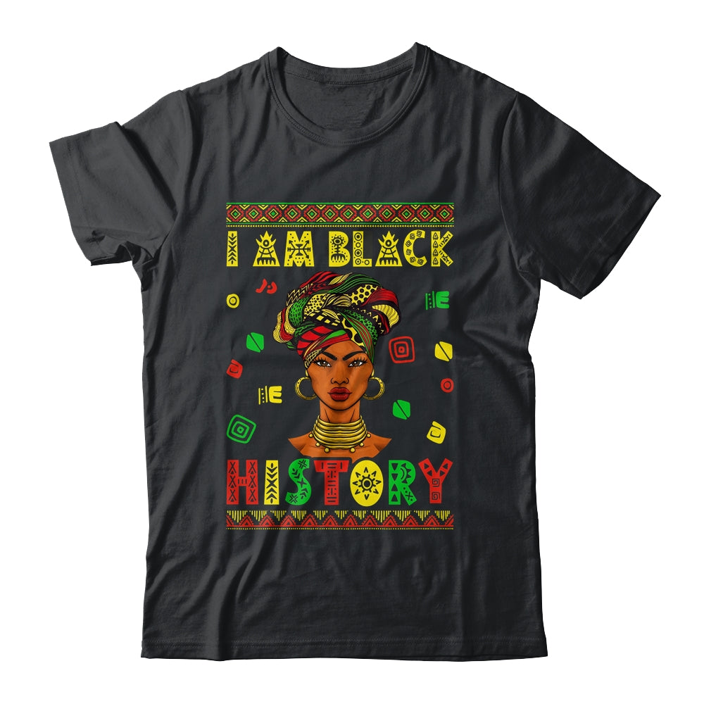 Black History Month I Am Black History Shirt / Gift Attire T-Shirt Black History Month I Am Black History Shirt / Gift Attire T-Shirt