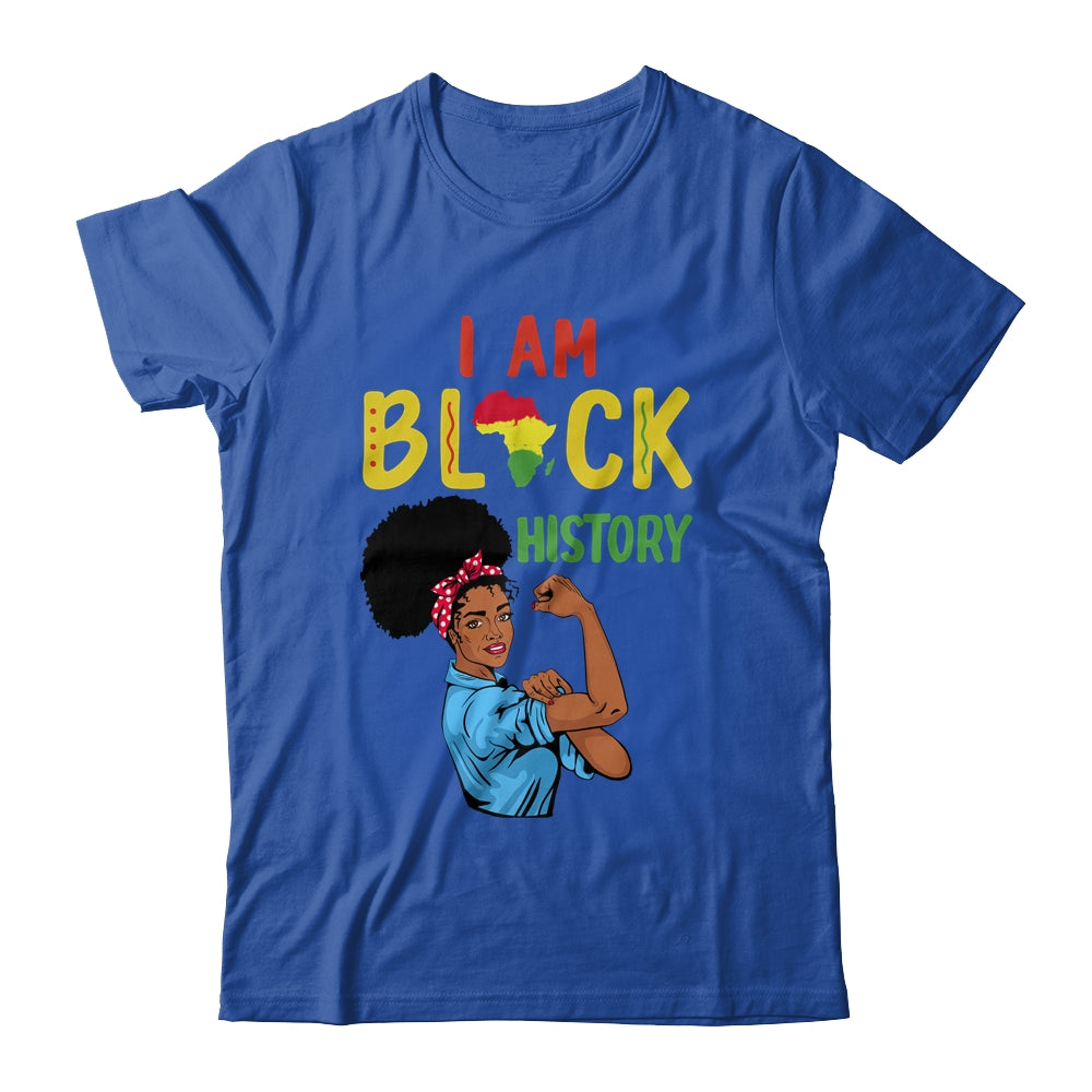I Am Black History Pride Shirt Black Girl History Month Gift T-Shirt I Am Black History Pride Shirt Black Girl History Month Gift T-Shirt