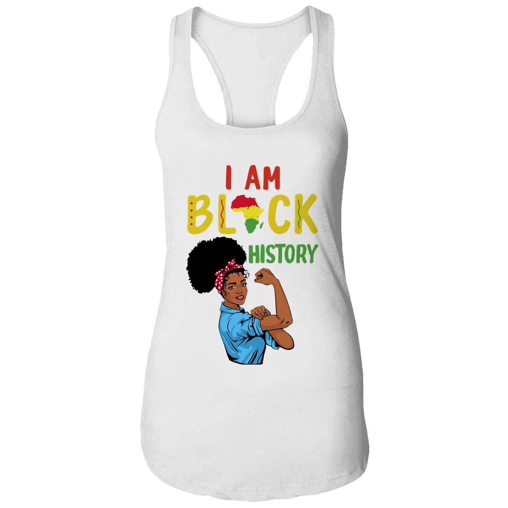 I Am Black History Pride Shirt Black Girl History Month Gift T-Shirt I Am Black History Pride Shirt Black Girl History Month Gift T-Shirt