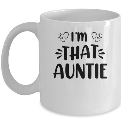 I Am That Auntie Funny Mug | teecentury