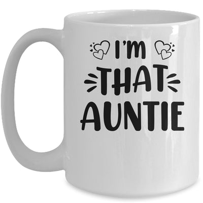 I Am That Auntie Funny Mug | teecentury