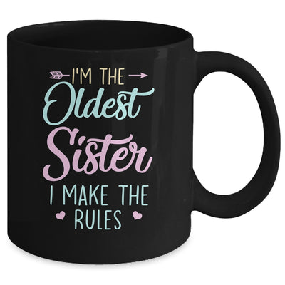 I Am The Oldest Sister I Make The Rules Matching Sibling Mug Coffee Mug | Teecentury.com