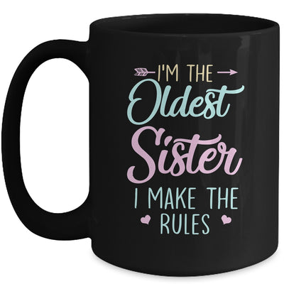 I Am The Oldest Sister I Make The Rules Matching Sibling Mug Coffee Mug | Teecentury.com