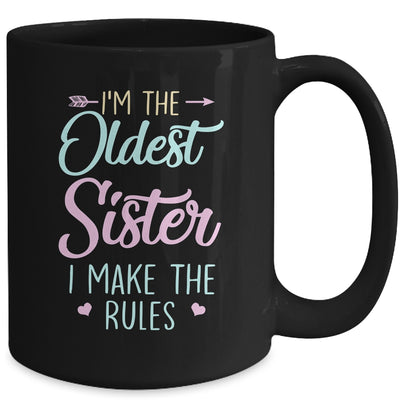 I Am The Oldest Sister I Make The Rules Matching Sibling Mug Coffee Mug | Teecentury.com