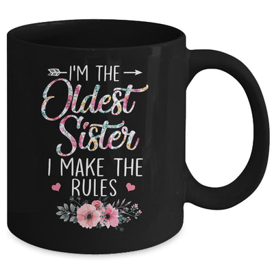 I Am The Oldest Sister I Make The Rules Sibling Floral Mug Coffee Mug | Teecentury.com