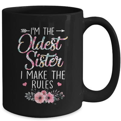 I Am The Oldest Sister I Make The Rules Sibling Floral Mug Coffee Mug | Teecentury.com