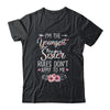 I Am The Youngest Sister The Rules Don't Apply To Me Floral T-Shirt & Tank Top | Teecentury.com