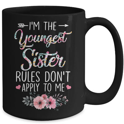 I Am The Youngest Sister The Rules Don't Apply To Me Floral Mug Coffee Mug | Teecentury.com