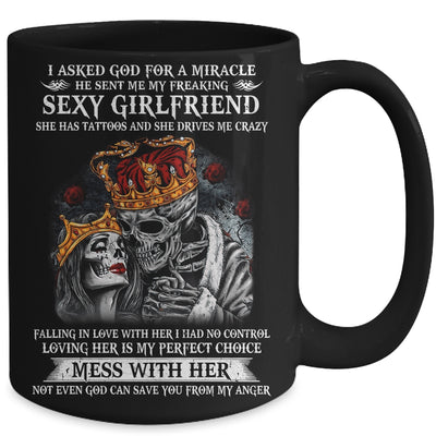 I Asked God For A Miracle He Sent Freaking Sexy Girlfriend Mug Coffee Mug | Teecentury.com